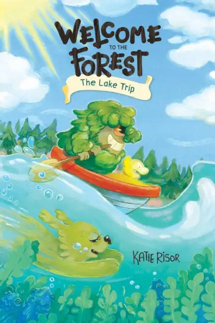 Welcome to the Forest: The Lake Trip: Volume 2 by Katie Risor