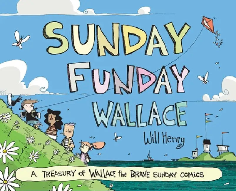 Sunday Funday Wallace: A Treasury of Wallace the Brave Sunday Comics by Will Henry
