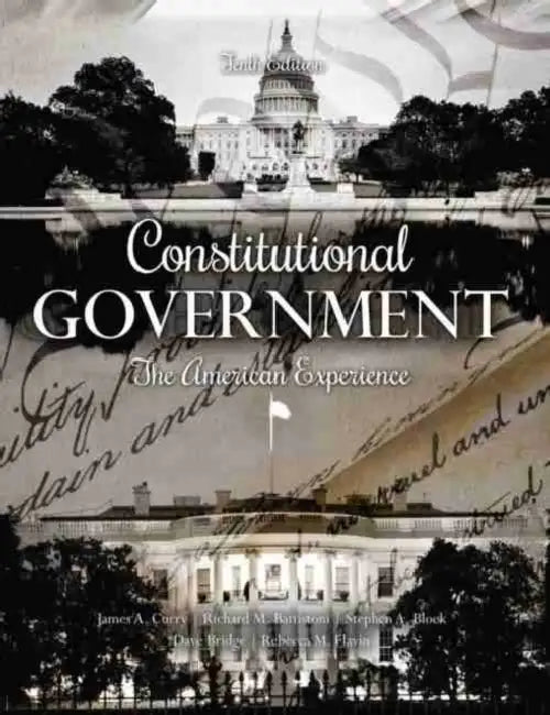 Constitutional Government: The American Experience by Curry James, Battistoni Richard M., Block Stephen
