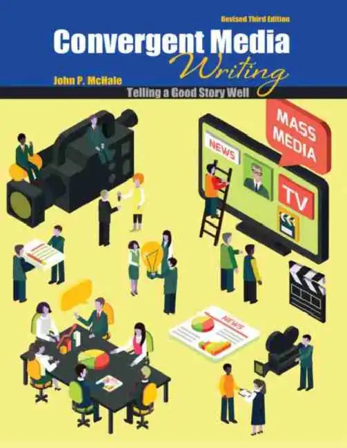 Convergent Media Writing: Telling a Good Story Well by P.T. Srinivasa Ayyangar
