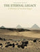 The Eternal Legacy: A History of Ancient Egypt PRELIM ED by Vincent Spada