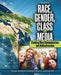 Race, Gender, Class, and Media: Studying Mass Communication and Multiculturalism by Sharon Bramlett Solomon, Carstarphen Meta