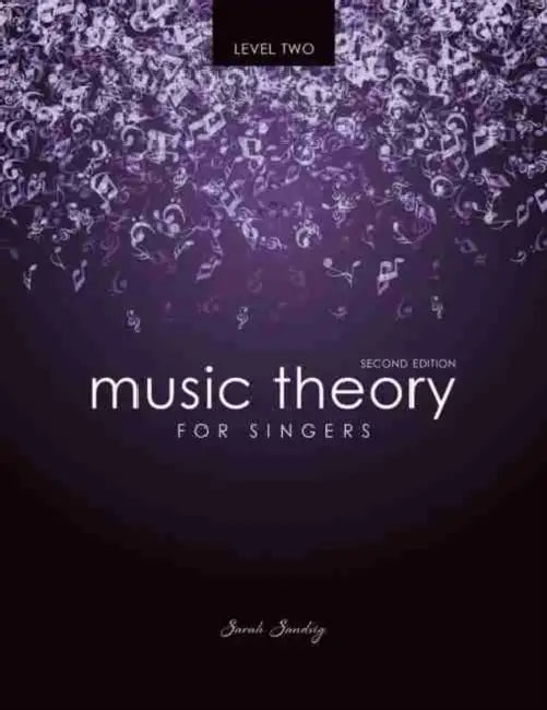 Music Theory for Singers Level Two by Sandvig Sarah