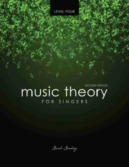 Music Theory for Singers Level Four by Sandvig Sarah