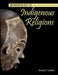 Anthropology of Indigenous Religions by Arnaud F. Lambert