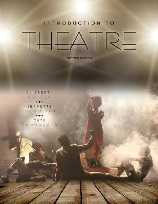 Introduction to Theatre by Bojsza Elizabeth, Yew Jeanette, Cammarata Catherine