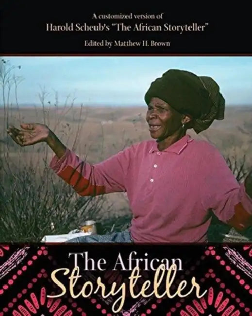 A Customized Version of Harold Scheub's The African Storyteller by Brown