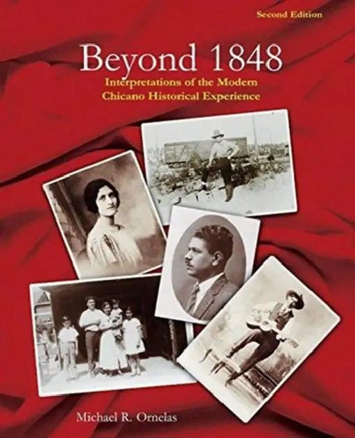 Beyond 1848: Interpretations of the Modern Chicano Historical Experience by Susan Lewis