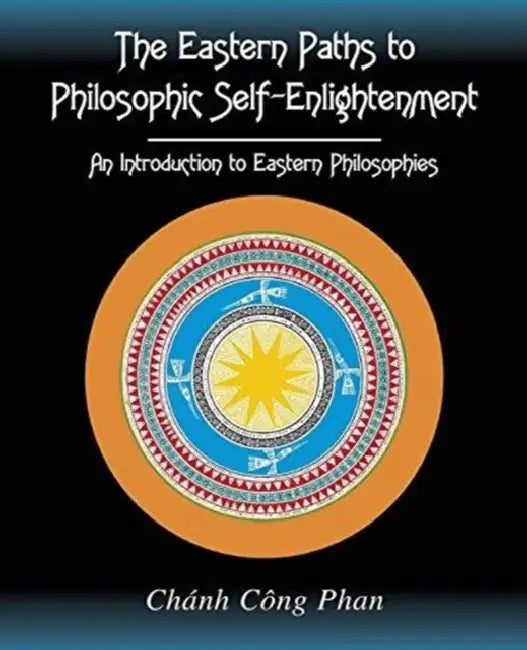 The Eastern Paths to Philosophic Self-Enlightenment: An Introduction to Eastern Philosophies by Jarrod, MD, PLLC Mosier