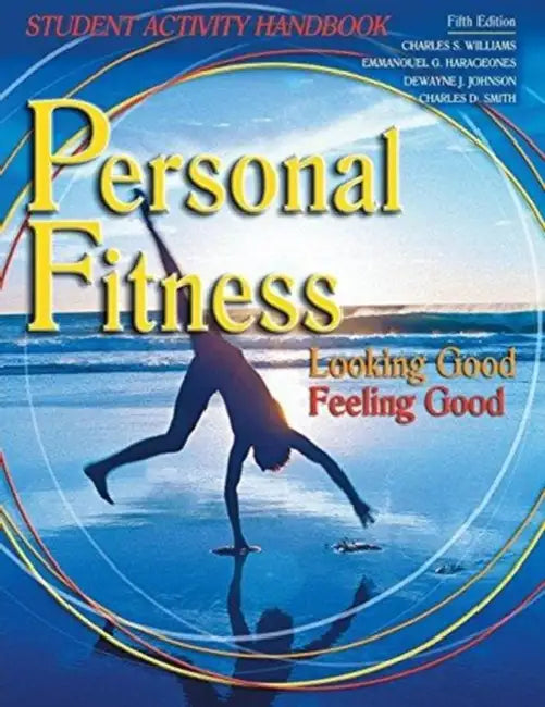 Personal Fitness: Looking Good Feeling Good Student Activity Handbook by Kevin D. Washburn