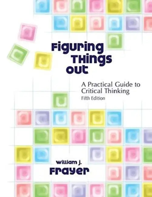 Figuring Things Out: A Practical Guide to Critical Thinking by Aditya Bhargava