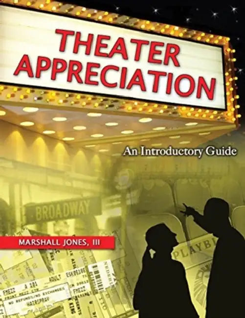 Theater Appreciation: An Introductory Guide for College Students by Prof Anil (Fellow and Tutor in Philosophy, Fellow and Tutor in Philosophy, Trinity College,University of Oxford) Gomes