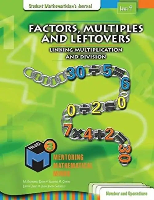 Project M3: Level 4: Factors, Multiples and Leftovers: Linking Multiplication and Division Student Mathematician's Journal by Wataru Nadatani