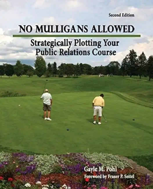 No Mulligans Allowed: Strategically Plotting Your Public Relations Course by Erich Brechbuhl