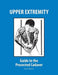 Upper Extremity: Guide to the Prosected Cadaver by Ali Smith