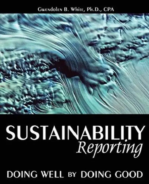 Sustainability Reporting: Doing Well by Doing Good by Jacqueline Cockburn