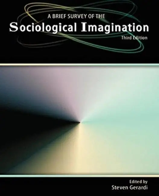 A Brief Survey of the Sociological Imagination by Ellen F. Arnold
