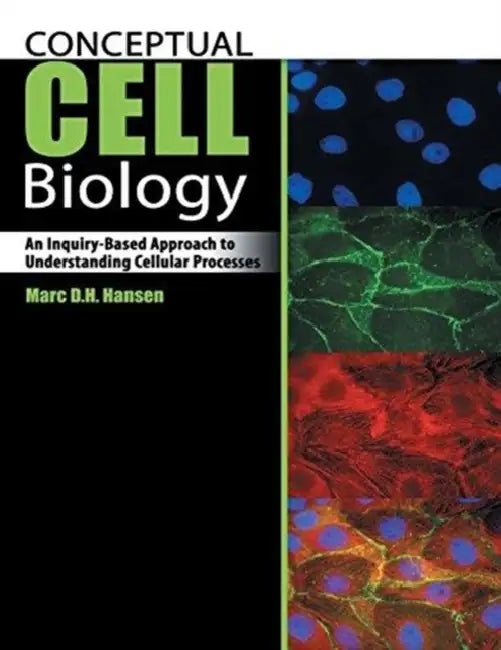 Conceptual Cell Biology: An Inquiry-Based Approach to Understanding Cellular Processes by Matthew Farmer