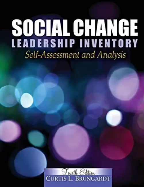 Social Change Leadership Inventory: Self-Assessment and Analysis by Cory Parker