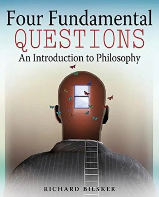 Four Fundamental Questions: An Introduction to Philosophy by Holger Weßling