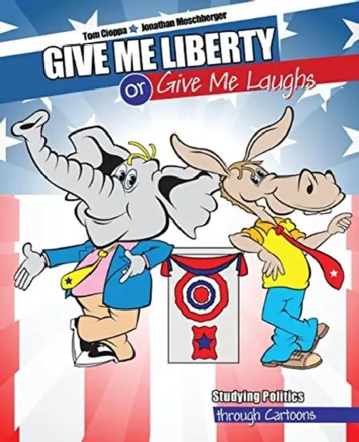 Give Me Liberty or Give Me Laughs: Studying Politics through Cartoons by Elisabeth (Cranfield School of Management, UK) Kelan
