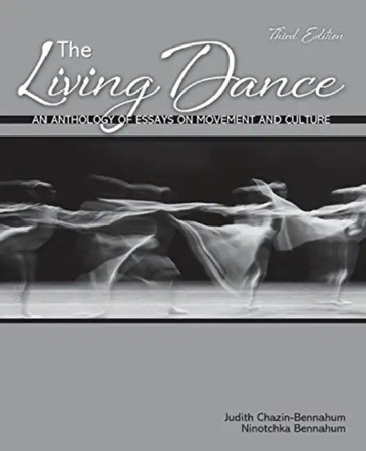The Living Dance: An Anthology of Essays on Movement and Culture by Pamela Beach