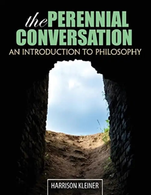 The Perennial Conversation: An Introduction to Philosophy by Alex J. Thomas