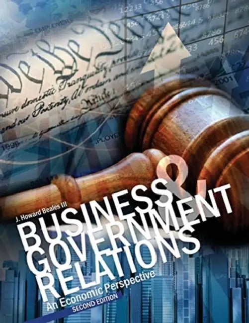 Business and Government Relations: An Economic Perspective by Mark Guarino