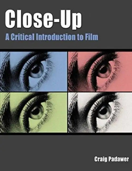Close-Up: A Critical Introduction to Film by Mark Haber