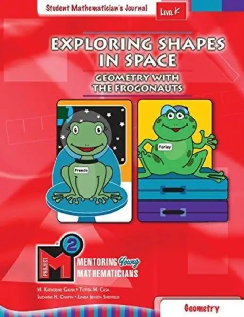 Project M2 Level K Unit 2: Exploring Shapes in Space: Geometry with the Frogonauts Student Mathematician Journal by PYRAMID INTERNATIONAL