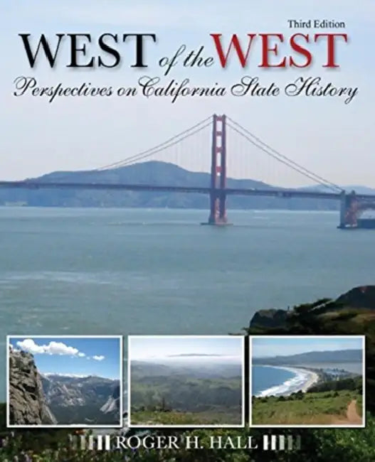 The West of the West: Perspectives on California State History by Shirley Hazzard