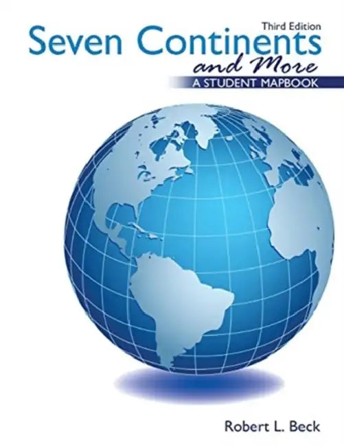 Seven Continents and More: A Student Mapbook by Toni Watts