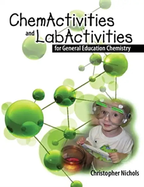 ChemActivities and LabActivities for General Education Chemistry by Gemma Cary