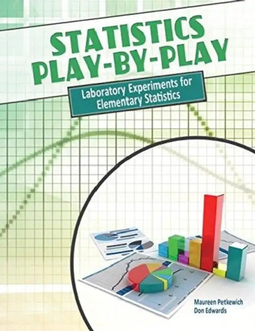 Statistics Play-by-Play: Laboratory Experiments for Elementary Statistics by Samar Razaq