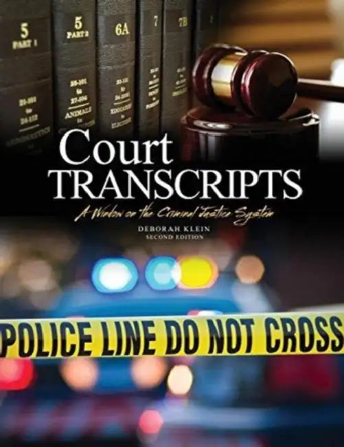 Court Transcripts: A Window on the Criminal Justice System by Geraldine Mate