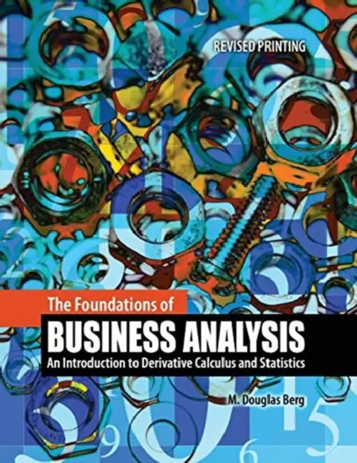 The Foundations of Business Analysis: An Introduction to Derivative Calculus and Statistics by Murray Sinclair