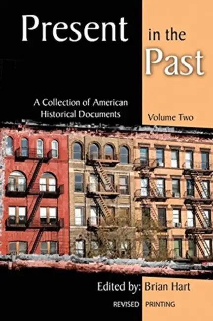 Present in the Past: A Collection of American Historical Documents, Volume Two by Matt Shiverdecker