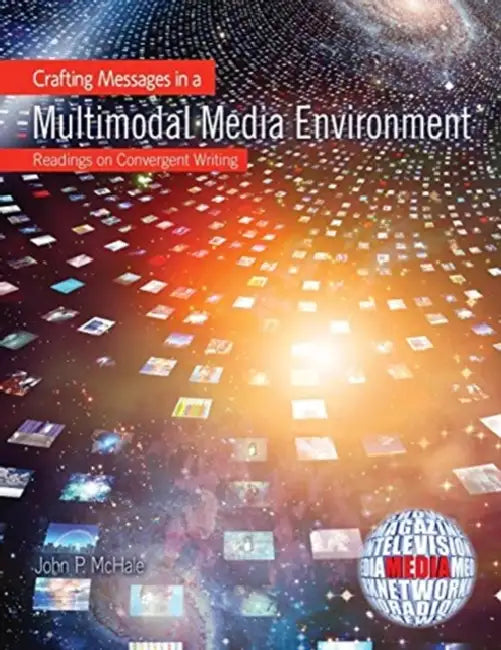 Crafting Messages in a Multimodal Media Environment: Readings on Convergent Writing by Stanislaus Maier-Paape