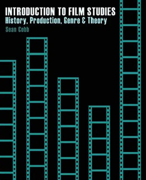 Introduction to Film Studies: History, Production and Genre by Giovanni Guareschi