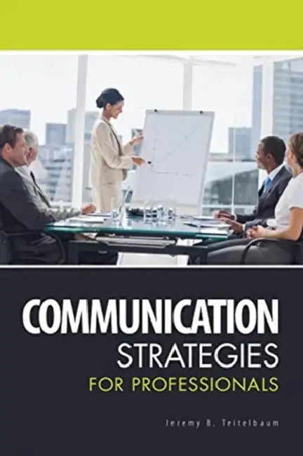 Communication Strategies for Professionals by Freyda Spira