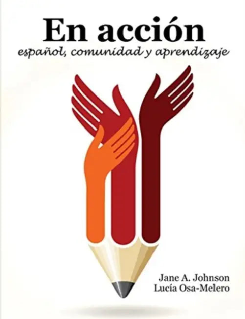 En Accion: espanol, comunidad y aprendizaje by Geraldine Schwarz