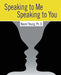 Speaking to Me, Speaking to You: Communicating with Others by Thomas Edmonds