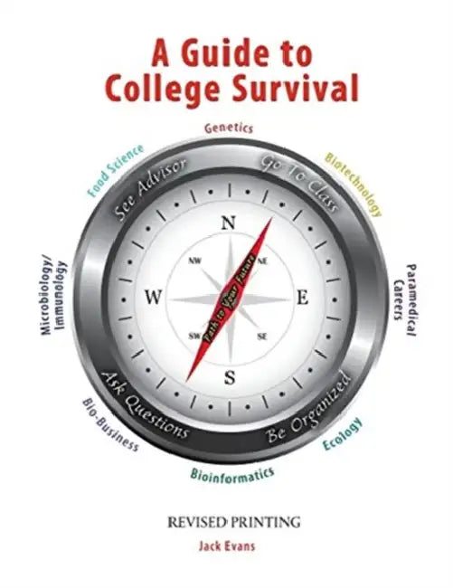 A Guide to College Survival by Bryant C. Silbaugh