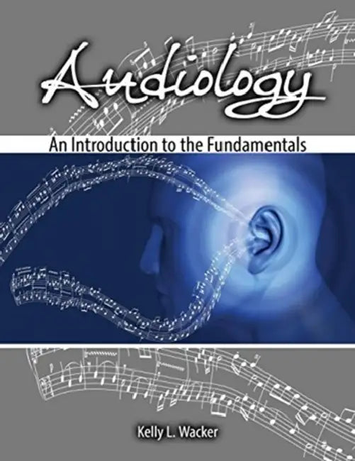 Audiology: An Introduction to the Fundamentals by Alex (University of York, UK) Green