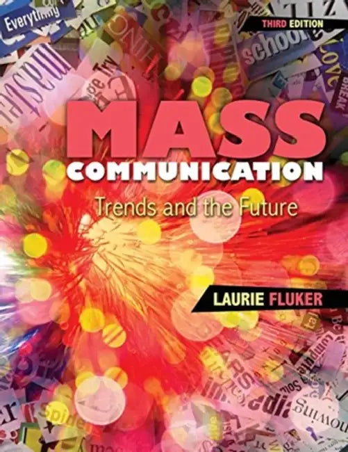 Mass Communication: Trends and the Future by Melina Packer