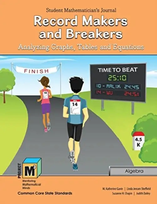 Project M3: Level 5-6: Record Makers and Breakers: Analyzing Graphs, Tables and Equations Student Mathematician's Journal by Robin Wall Kimmerer