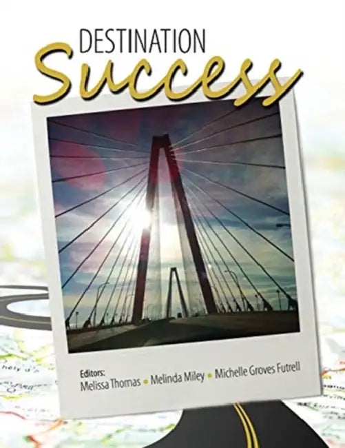 Destination: Success by Ellen F. Arnold