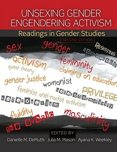 Unsexing Gender, Engendering Activism: Readings in Gender Studies by Freddie Hillberg