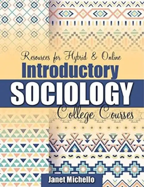 Resources for Hybrid and Online Introductory Sociology College Courses by Fernando Lolas