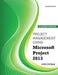 Project Management Using Microsoft Project 2013 by Augustus J Cicala